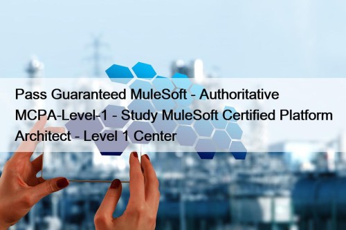 Pass Guaranteed MuleSoft - Authoritative MCPA-Level-1 - Study ...