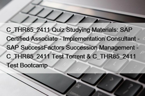 C_THR85_2411 Quiz Studying Materials: SAP Certified Associate - ...